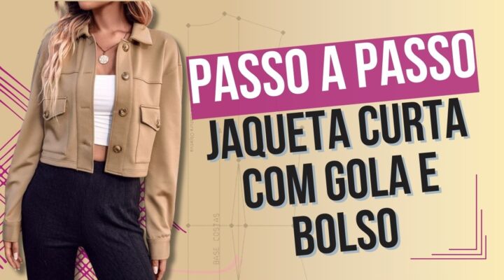 JAQUETA CURTA COM GOLA E BOLSO – Passo a Passo 136