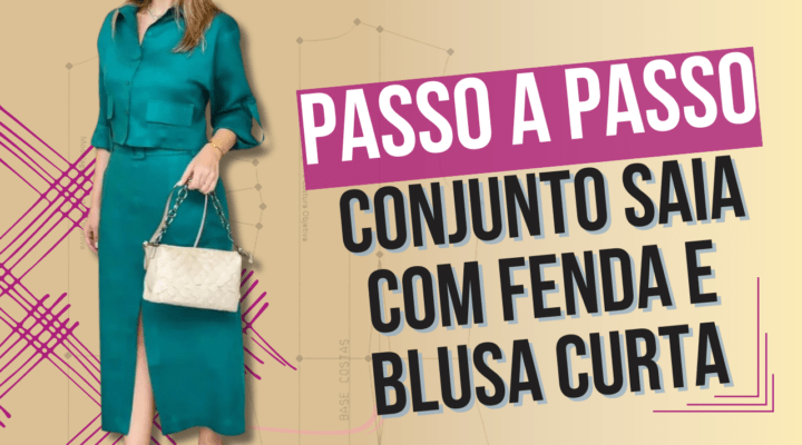 Conjunto Saia com Fenda e Blusa Curta – Passo a Passo 137