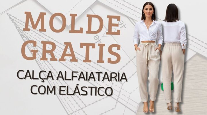Calça Alfaiataria com Elástico (MOLDE GRATIS)